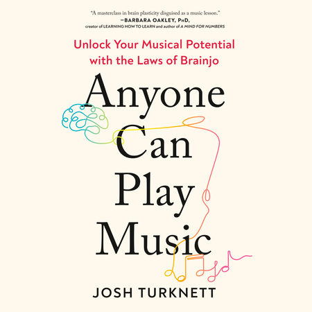 Anyone Can Play Music by Josh Turknett