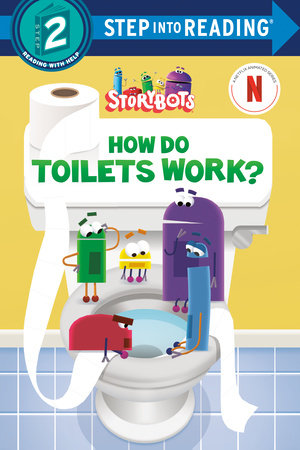 How Do Toilets Work? (StoryBots) by Random House