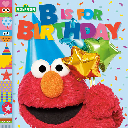 B Is for Birthday (Sesame Street) by Mary Man-Kong