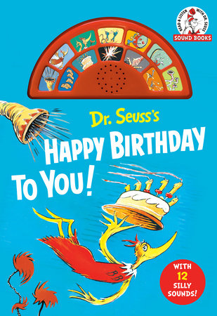 Dr. Seuss's Happy Birthday to You! with 12 Silly Sounds Cover