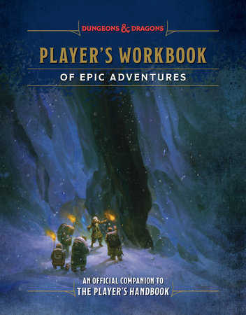 Player's Workbook of Epic Adventures (Dungeons & Dragons) by Andrew Wheeler and Official Dungeons & Dragons Licensed