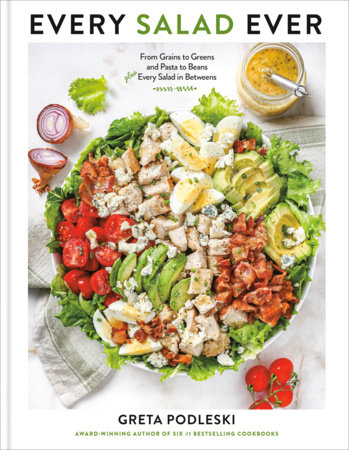 Every Salad Ever by Greta Podleski