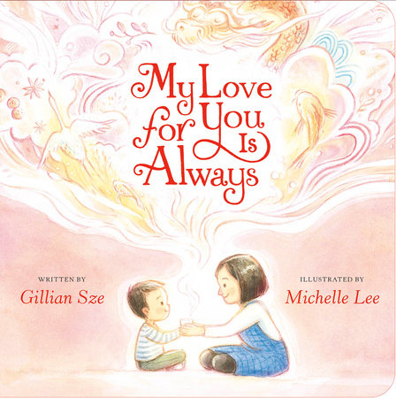 My Love for You Is Always by Gillian Sze
