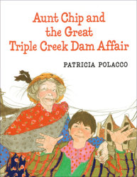 Aunt Chip and the Great Triple Creek Dam Affair