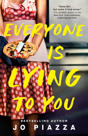 Everyone Is Lying to You by Jo Piazza