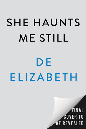 She Haunts Me Still by De Elizabeth