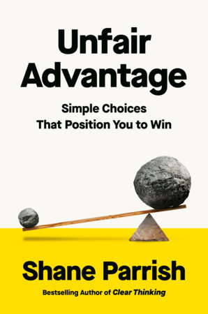 Unfair Advantage by Shane Parrish
