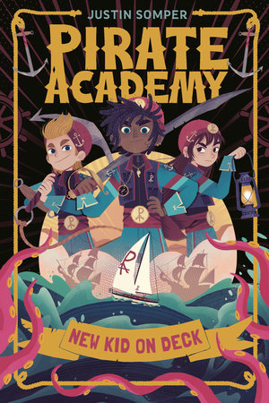 Pirate Academy: New Kid on Deck by Justin Somper