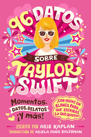 96 datos sobre Taylor Swift (96 Facts About Taylor Swift Spanish Edition) by Arie Kaplan