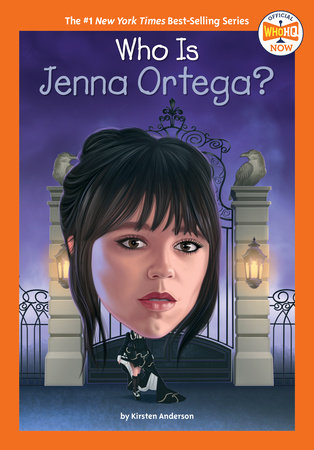 Who Is Jenna Ortega? by Kirsten Anderson and Who HQ