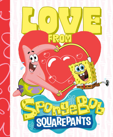 Love from SpongeBob SquarePants by Amanda Deibert