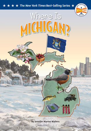 Where Is Michigan? by Jennifer Marino Walters and Who HQ