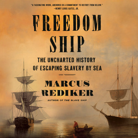 Freedom Ship by Marcus Rediker