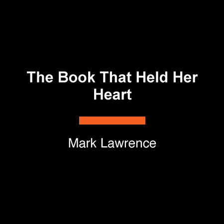 The Book That Held Her Heart by Mark Lawrence