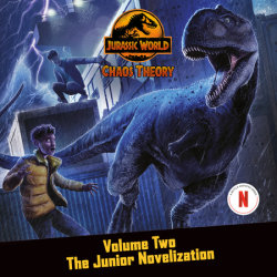Chaos Theory, Volume Two: The Junior Novelization (Jurassic World)