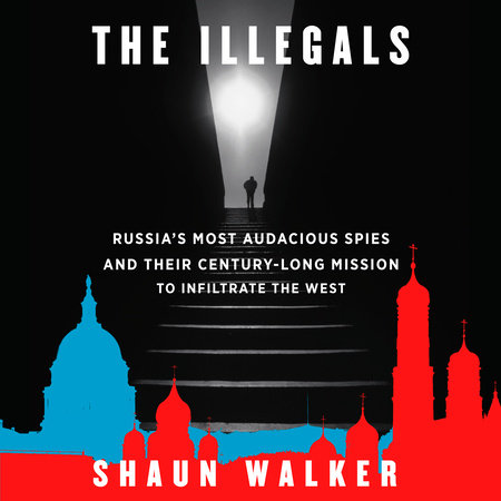 The Illegals by Shaun Walker