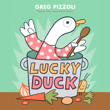 Lucky Duck by Greg Pizzoli