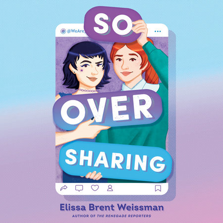 So Over Sharing by Elissa Brent Weissman