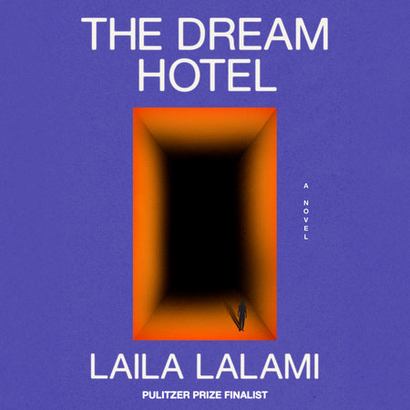 The Dream Hotel by Laila Lalami