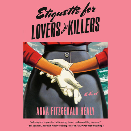 Etiquette for Lovers and Killers by Anna Fitzgerald Healy