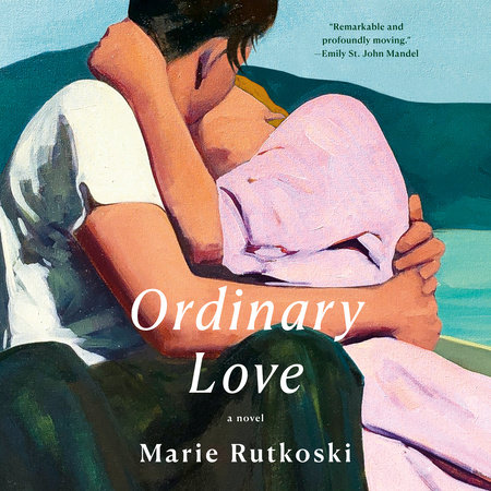 Ordinary Love by Marie Rutkoski