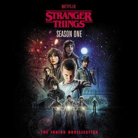 Stranger Things, Season One: The Junior Novelization by Matthew J. Gilbert