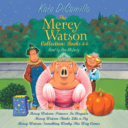 The Mercy Watson Collection: Books 4-6 by Kate DiCamillo