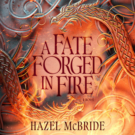 A Fate Forged In Fire by Hazel McBride: 9780593972946