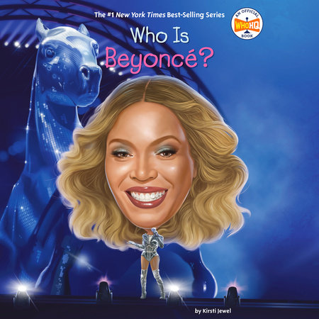 Who Is Beyoncé? by Kirsti Jewel and Who HQ