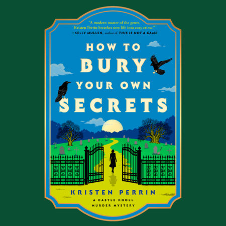 How to Bury Your Own Secrets by Kristen Perrin