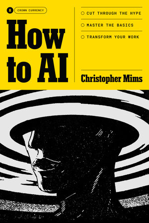 How to AI by Christopher Mims