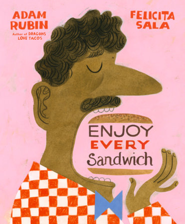 Enjoy Every Sandwich by Adam Rubin