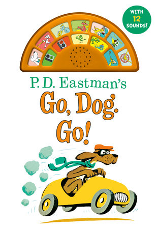 P.D. Eastman's Go, Dog. Go! With 12 Silly Sounds! by P.D. Eastman