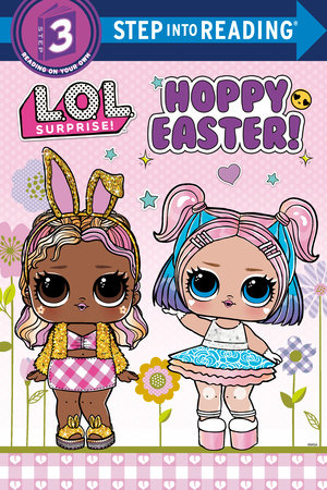 Hoppy Easter! (L.O.L. Surprise!) by Random House