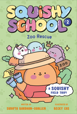 Squishy School #2: Zoo Rescue by Sudipta Bardhan-Quallen
