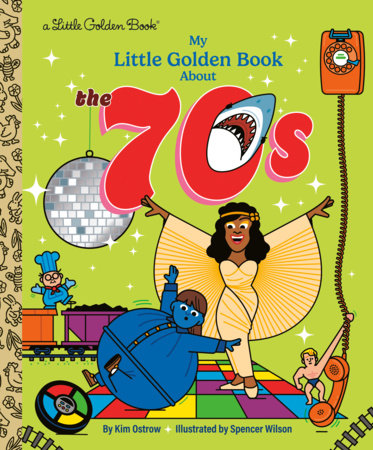 My Little Golden Book About the 70s by Kim Ostrow
