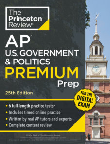 Princeton Review AP U.S. Government & Politics Premium Prep, 25th Edition