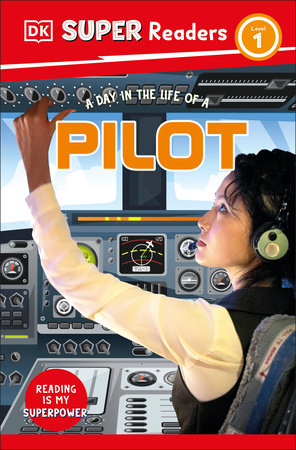 DK Super Readers Level 1 A Day in the Life of a Pilot by DK