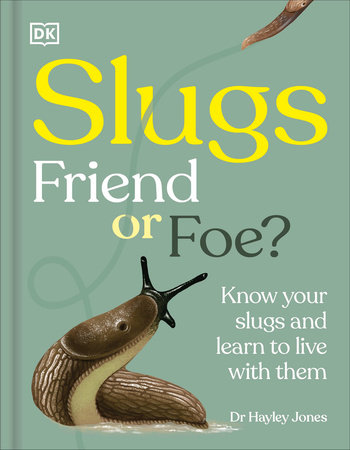 Slugs: Friend or Foe? by Royal Horticultural Society