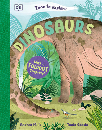Time to Explore Dinosaurs by Andrea Mills