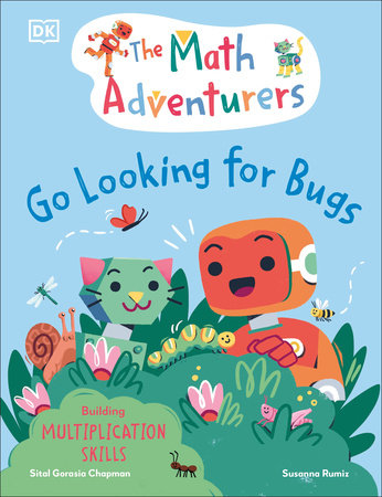 The Math Adventurers: Go Looking for Bugs by Sital Gorasia Chapman