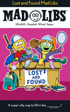 Lost and Found Mad Libs by Alex Wolfe and Mad Libs