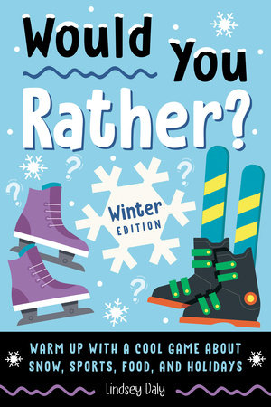 Would You Rather? Winter Edition by Lindsey Daly