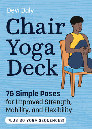 Chair Yoga Deck by Devi Daly