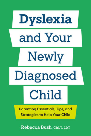 Dyslexia and Your Newly Diagnosed Child