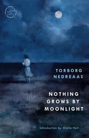 Nothing Grows by Moonlight by Torborg Nedreaas