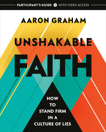 Unshakable Faith Participant's Guide with Video Access by Aaron Graham