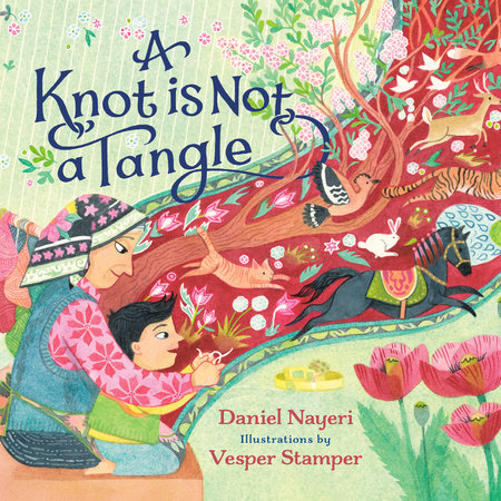 A Knot Is Not a Tangle by Daniel Nayeri