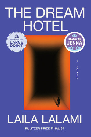 The Dream Hotel: A Read with Jenna Pick by Laila Lalami