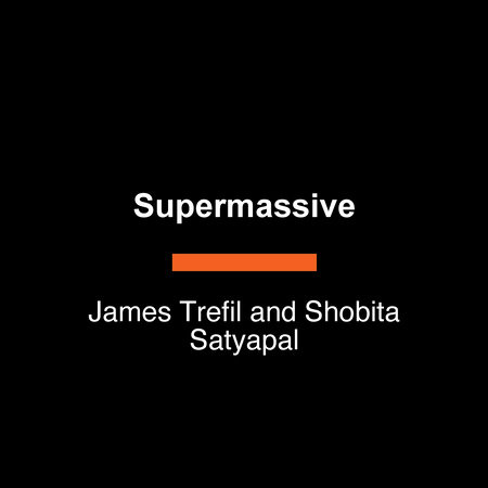 Supermassive by James Trefil and Shobita Satyapal